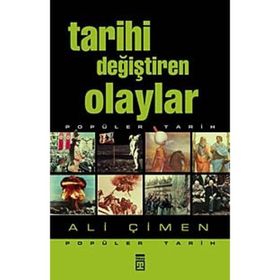 TARIHI DEĞİŞTİREN OLAYLAR - ALI ÇİMEN