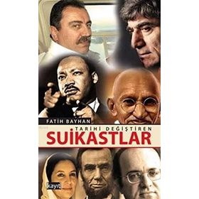 Tarihi Değiştiren Suikastlar - Fatih Bayhan