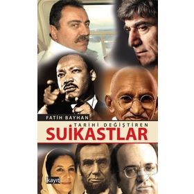 Tarihi Değiştiren Suikastlar - Fatih Bayhan