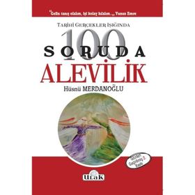 Tarihi Gerçekler Işığında 100 Soruda Alevilik - Hüsnü Merdanoğlu