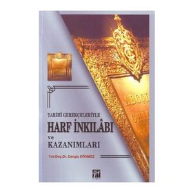 TARIHI GERÇEKLERİYLE HARF İNKILABI VE KAZANIMLARI - CENGIZ DÖNMEZ