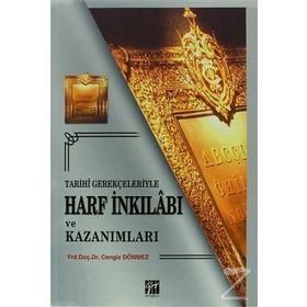 TARIHI GERÇEKLERİYLE HARF İNKILABI VE KAZANIMLARI - CENGIZ DÖNMEZ