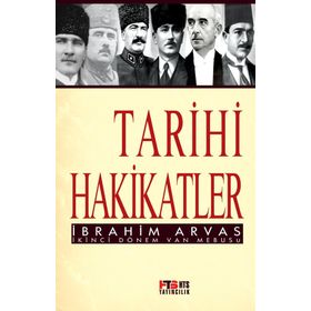 TARIHI HAKIKATLER - İBRAHİM ARVAS