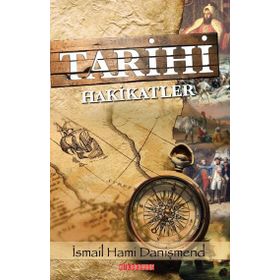 Tarihi Hakikatler - İsmail Hami Danişmend