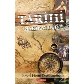 Tarihi Hakikatler - İsmail Hami Danişmend