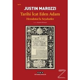 Tarihi Icat Eden Adam - Justin Marozzi