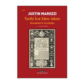 Tarihi Icat Eden Adam - Justin Marozzi