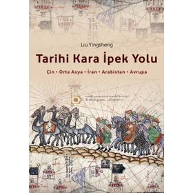 Tarihi Kara İpek Yolu - Liu Yingsheng