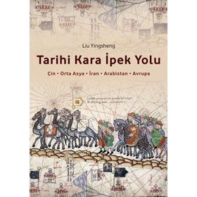 Tarihi Kara İpek Yolu - Liu Yingsheng