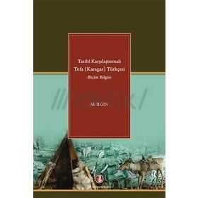 Tarihi Karşılaştırmalı Tofa (Karagas) Türkçesi - Ali Ilgın