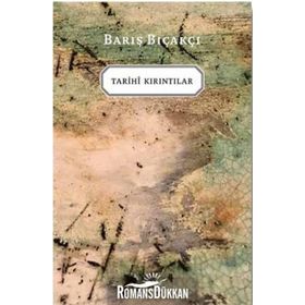 Tarihi Kırıntılar / Barış Bıçakçı / İletişim Yayınları