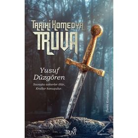 Tarihi Komedya Truva - Yusuf Düzgören