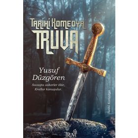 Tarihi Komedya Truva - Yusuf Düzgören