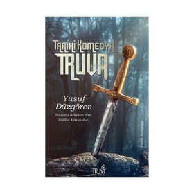 Tarihi Komedya Truva - Yusuf Düzgören