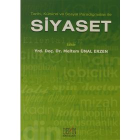TARIHI, KÜLTÜREL VE SOSYAL PARADİGMALARI ILE SIYASET - MELTEM ÜNAL ERZEN