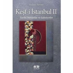 Tarihi Mekanlar ve Şahsiyetler-Keşf-i İstanbul 2 - Nidayi Sevim