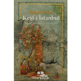 Tarihi Mekanlar ve Şahsiyetler-Keşf-i İstanbul - Nidayi Sevim