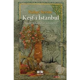 Tarihi Mekanlar ve Şahsiyetler-Keşf-i İstanbul - Nidayi Sevim