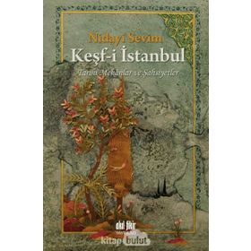 Tarihi Mekanlar ve Şahsiyetler-Keşf-i İstanbul - Nidayi Sevim