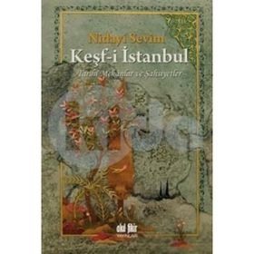 Tarihi Mekanlar ve Şahsiyetler-Keşf-i İstanbul - Nidayi Sevim