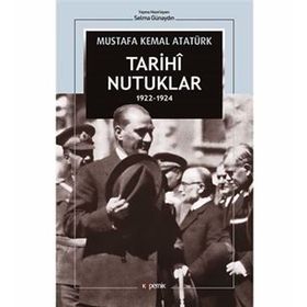 Tarihi Nutuklar 1922-1924 - Mustafa Kemal Atatürk