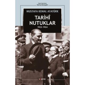 Tarihi Nutuklar 1922-1924 - Mustafa Kemal Atatürk