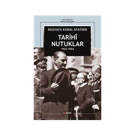 Tarihi Nutuklar 1922-1924 - Mustafa Kemal Atatürk