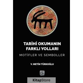 Tarihi Okumanın Farklı Yolları / V. Metin Türkoğlu / Kutlu Yayınevi