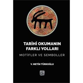 Tarihi Okumanın Farklı Yolları / V. Metin Türkoğlu / Kutlu Yayınevi