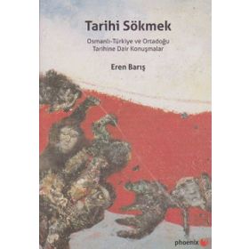 Tarihi Sökmek - Eren Barış