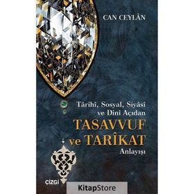 Tarihi, Sosyal, Siyasi ve Dini Açıdan Tasavvuf ve Tarikat Anlayışı - Can Ceylan