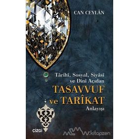 Tarihi, Sosyal, Siyasi ve Dini Açıdan Tasavvuf ve Tarikat Anlayışı - Can Ceylan
