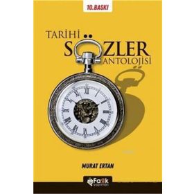 Tarihi Sözler Antolojisi - Murat Ertan