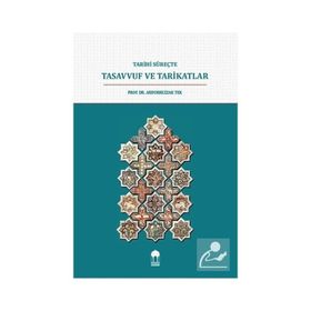 Tarihi Süreçte Tasavvuf ve Tarikatlar - Abdurrezzak Tek