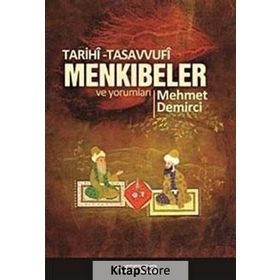 Tarihi-Tasavvufi Menkıbeler ve Yorumları - Mehmet Demirci