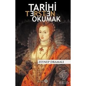 TARIHI TERSTEN OKUMAK - ZEYNEP DRAMALI