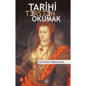 TARIHI TERSTEN OKUMAK - ZEYNEP DRAMALI