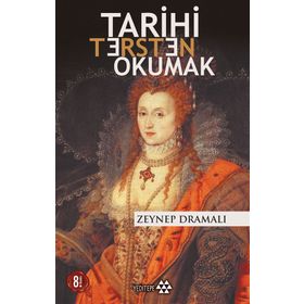 TARIHI TERSTEN OKUMAK - ZEYNEP DRAMALI