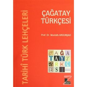 TARIHI TÜRK LEHÇELERI - ÇAĞATAY TÜRKÇESI - MUSTAFA ARGUNŞAH