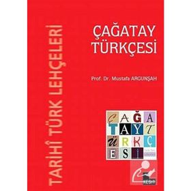TARIHI TÜRK LEHÇELERI - ÇAĞATAY TÜRKÇESI - MUSTAFA ARGUNŞAH