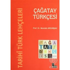 TARIHI TÜRK LEHÇELERI - ÇAĞATAY TÜRKÇESI - MUSTAFA ARGUNŞAH