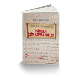 Tarihi Türk Lehçelerinde İsimden İsim Yapma Ekleri - Salim Küçük