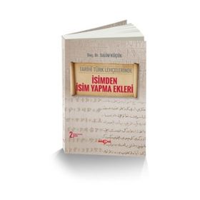 Tarihi Türk Lehçelerinde İsimden İsim Yapma Ekleri - Salim Küçük