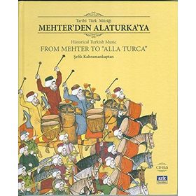 TARIHI TÜRK MÜZİĞİ MEHTER'DEN ALATURKA'YA HISTORICAL TURKISH MUSIC FROM MEHTER TO "ALLA TURCA" (CD - ŞEFİK KAHRAMANKAPTAN (ISBN:9786058939402)
