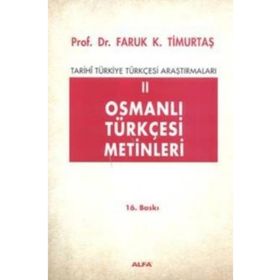 TARIHI TÜRKİYE TÜRKÇESİ ARAŞTIRMALARI 2 OSMANLI TÜRKÇESİ METINLERI - FARUK KADRI TİMURTAŞ