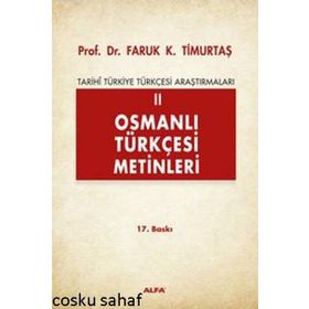 TARIHI TÜRKİYE TÜRKÇESİ ARAŞTIRMALARI 2 OSMANLI TÜRKÇESİ METINLERI - FARUK KADRI TİMURTAŞ