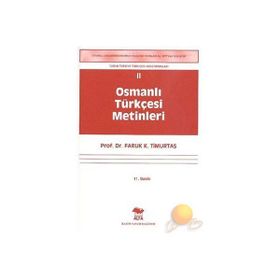 TARIHI TÜRKİYE TÜRKÇESİ ARAŞTIRMALARI 2 OSMANLI TÜRKÇESİ METINLERI - FARUK KADRI TİMURTAŞ