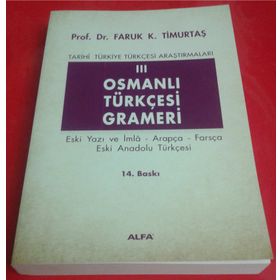 TARIHI TÜRKİYE TÜRKÇESİ ARAŞTIRMALARI 3 OSMANLI TÜRKÇESİ GRAMERI - FARUK KADRI TİMURTAŞ