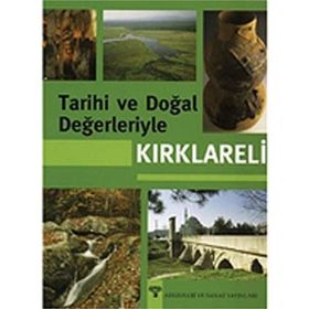Tarihi ve Doğal Değerleriyle Kırklareli - kollektif