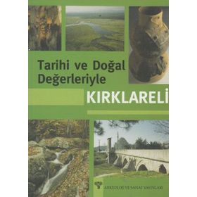 Tarihi ve Doğal Değerleriyle Kırklareli - kollektif